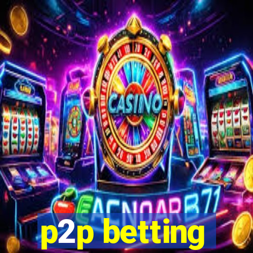 p2p betting